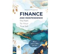 The Path to Your True Self - Finance and Independence: A Proven Workbook for Self-Discovery