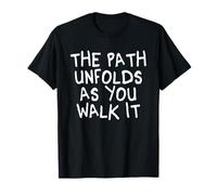 The Path Unfolds As You Walk It Mindfulness Meditation Zen T-Shirt