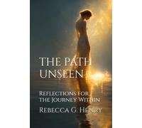 The Path Unseen: Reflections for the Journey Within