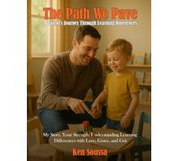 The Path We Pave: A Parent's Journey Through Learning Differences
