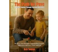 The Path We Pave: A Parent's Journey Through Learning Differences