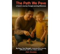 The Path We Pave: A Parent's Journey Through Learning Differences