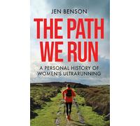 The Path We Run: A personal history of women's ultrarunning