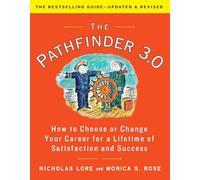 The Pathfinder 3.0 – How to Choose or Change Your Career for a Lifetime of Satisfaction and Success
