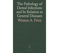 The Pathology of Dental Infections and Its Relation to General Diseases