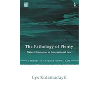 The Pathology of Plenty: Natural Resources in International Law