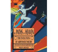 The Paths of Heaven: The Evolution of Airpower Theory