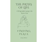The Paths of Life: A 28 Day Guided Journey in the Word of God - Finding Peace