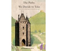 The Paths We Decide To Take: Book 4 of The Scribbled Pages of an Elaborate Controversy