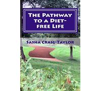 The Pathway to a Diet-free Life: Nine Steps to a Fitter Future