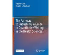 The Pathway to Publishing: A Guide to Quantitative Writing in the Health Sciences