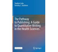 The Pathway to Publishing: A Guide to Quantitative Writing in the Health Sciences