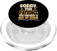 The Patience Your Ordered Is Out Of Stock Funny Sarcastic PopSockets PopGrip for MagSafe