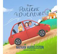 The Patient Adventure: A Story Teaching Patience Through Everyday Adventures