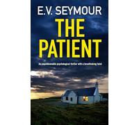 THE PATIENT an unputdownable psychological thriller with a breathtaking twist (Kim Slade Thrillers)