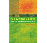 The Patient as Text: the Role of the Narrator in Psychiatric Notes, 1890-1990