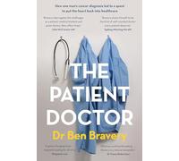 The Patient Doctor: How one man's cancer diagnosis led to a quest to put the heart back into healthcare