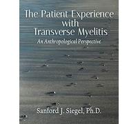 The Patient Experience with Transverse Myelitis: An Anthropological Perspective