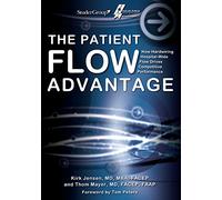 The Patient Flow Advantage: How Hardwiring Hospital-Wide Flow Drives Competitive Performance