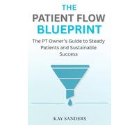 The Patient Flow Blueprint: How to Grow Your PT Clinic with Predictable Demand and Sustainable Systems