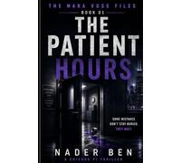 The Patient Hours: A Mara Voss Novel: 1 (The Mara Voss Files)