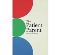 The Patient Parent: Because they're only little once