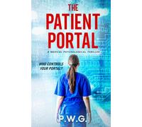 The Patient Portal: A medical psychological thriller