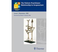 The Patient-Practitioner Relationship in Acupuncture (Complementary Medicine (Thieme Paperback))