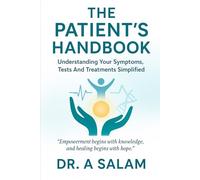 The Patient’s Handbook: Understanding Your Symptoms, Tests, and Treatments Simplified