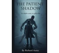 The Patient Shadow: His shadow wants to replace him