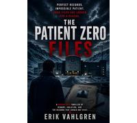 The Patient Zero Files: A Nordic Noir Thriller of Memory, Isolation, and the Records That Should Not Exist
