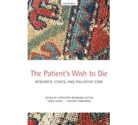 The Patients' Wish to Die: Research, Ethics, And Palliative Care