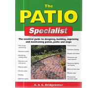 The Patio Specialist: The Essential Guide to Designing, Building, Improving and Maintaining Patios, Paths and Steps (Specialist Series)