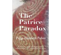 The Patrice Paradox: A Literary Novel About Passionate Relationships, The Paranormal & Aliens