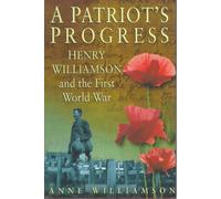 The Patriot's Progress: Henry Williamson and the First World War