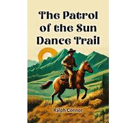 The Patrol of the Sun Dance Trail