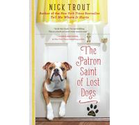 The Patron Saint of Lost Dogs: A Novel