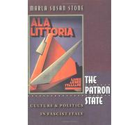 The Patron State - Culture & Politics in Fascist Italy (Paper)