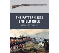 The Pattern 1853 Enfield Rifle: 10 (Weapon) – Osprey Publishing