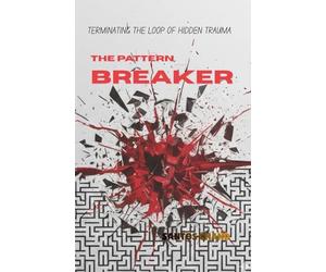 The Pattern Breaker: Terminating the Loop of Hidden Trauma