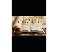 The Pattern of God's Truth: Exploring Consistent Patterns in Scripture (Biblical Pattern & Prophecy Series)
