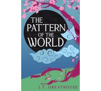 The Pattern of the World by J.T. Greathouse Paperback Book