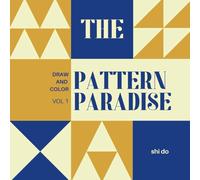 The Pattern Paradise Vol 1: A Fun and Relaxing Activity Book for Drawing and Coloring Patterns - Perfect for Adults and Kids