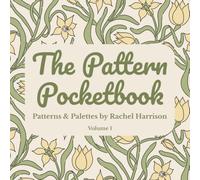 The Pattern Pocketbook: Patterns & Palettes by Rachel Harrison (Volume 1)