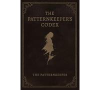 The Patternkeeper's Codex