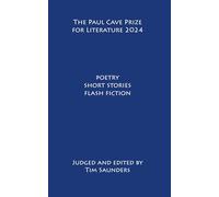 The Paul Cave Prize for Literature 2024: flash fiction, poetry, short stories: 4