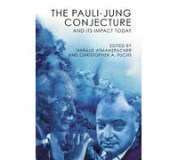 The Pauli-Jung Conjecture: and Its Impact Today: Written by Harald Atmanspacher, 2014 Edition, (First Edition) Publisher: Imprint Academic [Paperback]