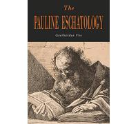 The Pauline Eschatology