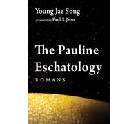 The Pauline Eschatology: Romans