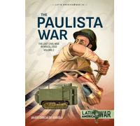 The Paulista War Volume 2 : The Last Civil War in Brazil, 1932